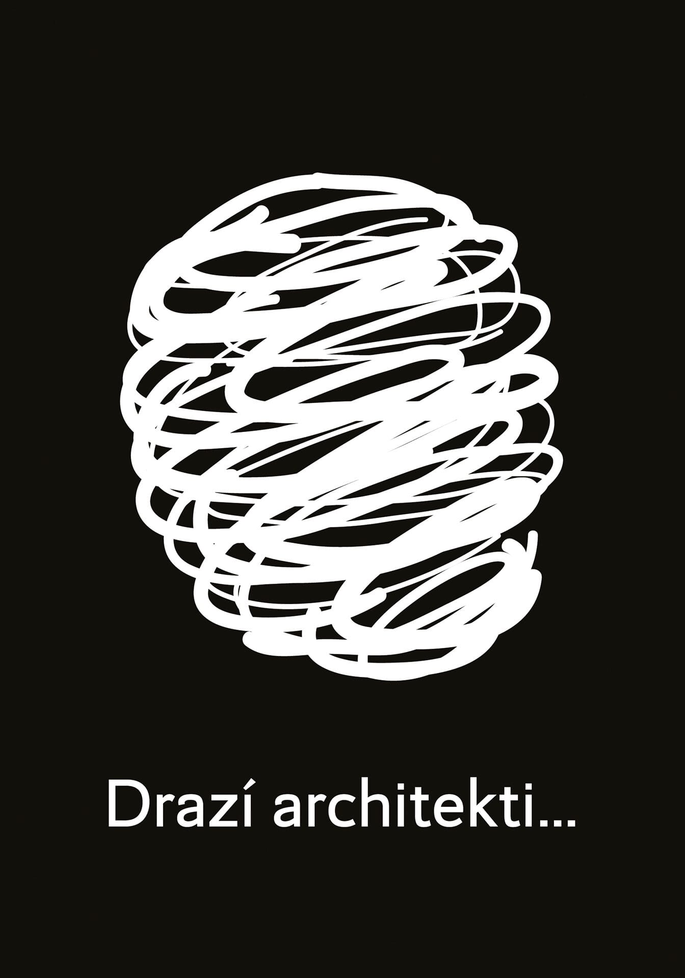 Drazí architekti…